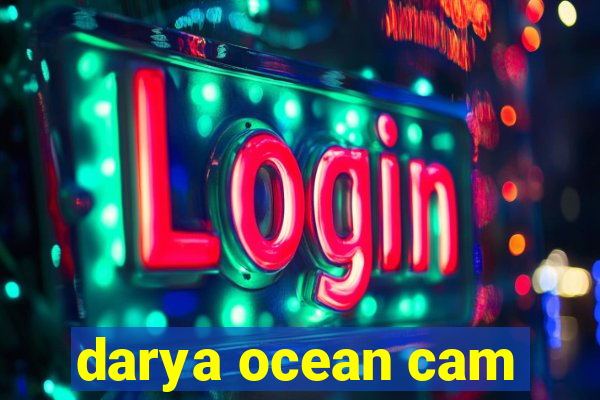 darya ocean cam